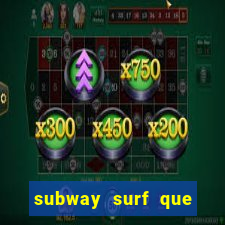 subway surf que ganha dinheiro link